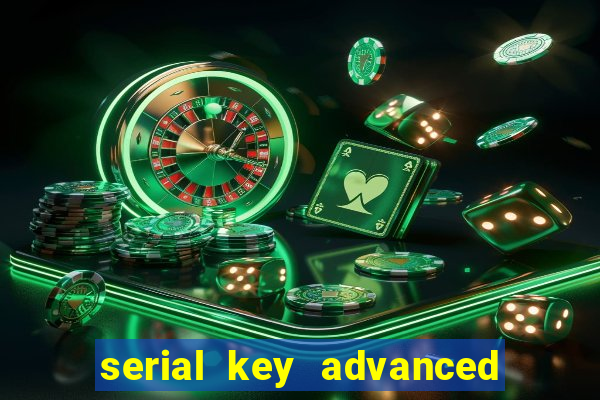 serial key advanced systemcare 17 pro 2024